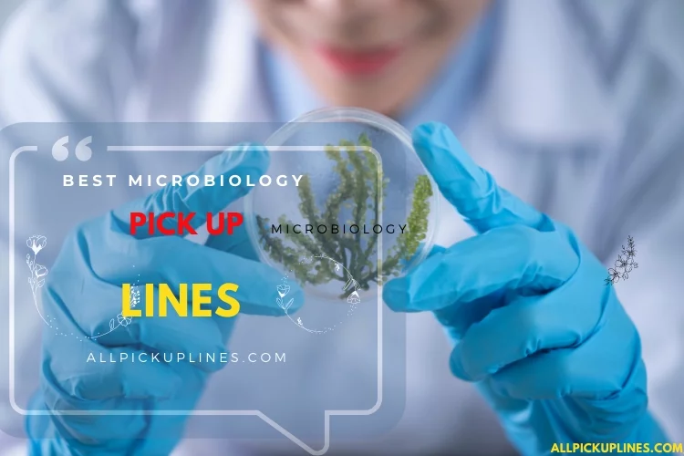 Cheesy Microbiology Pick Up Lines