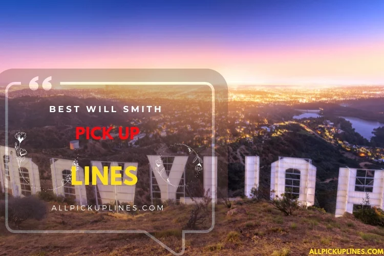 Best Will Smith Pickup Lines