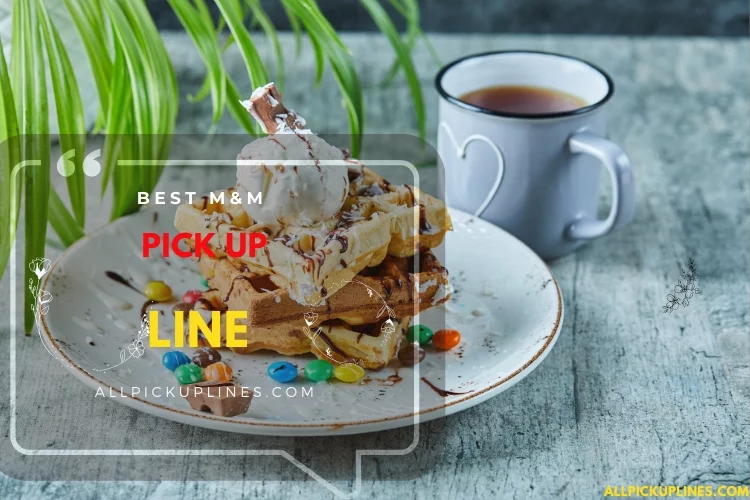 Funny M&M Pick Up Lines