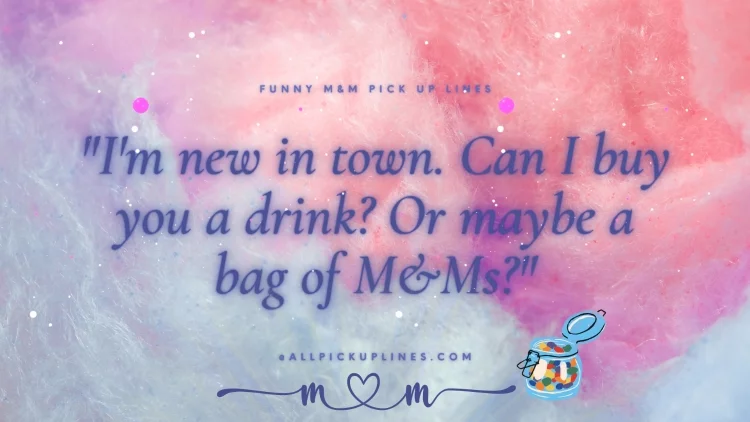 Images: Funny, Sweet, and Clever Pick Up Lines For M&Ms Chocolate Lovers