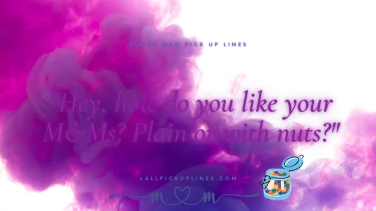 Images: Funny, Sweet, and Clever Pick Up Lines For M&Ms Chocolate Lovers