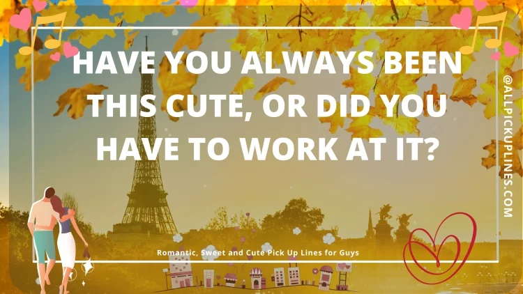 [Top 100] Romantic, Sweet and Cute Pick Up Lines for Guys