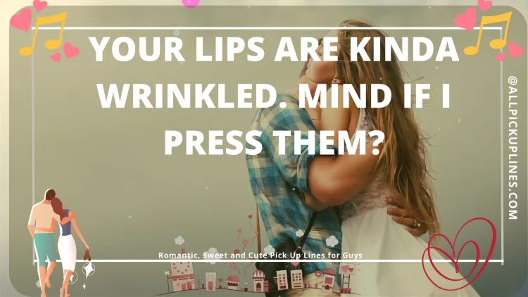 [Top 100] Romantic, Sweet and Cute Pick Up Lines for Guys