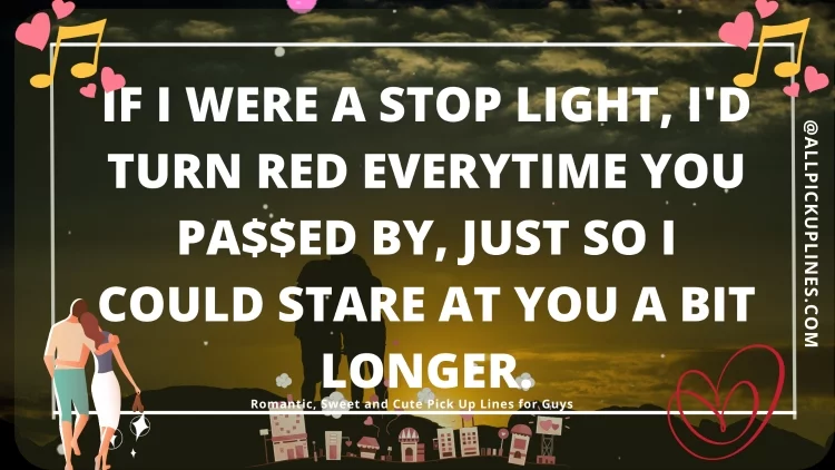 [Top 100] Romantic, Sweet and Cute Pick Up Lines for Guys