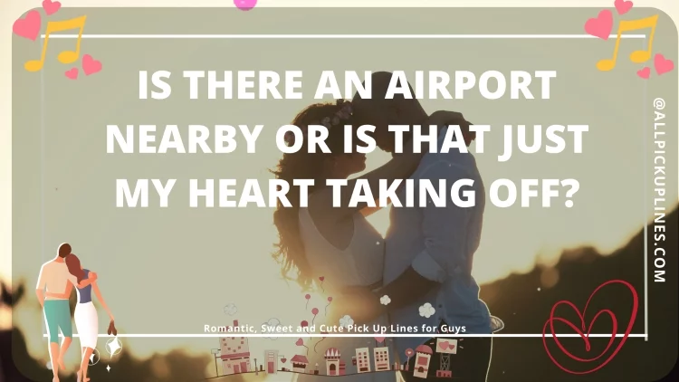 [Top 100] Romantic, Sweet and Cute Pick Up Lines for Guys