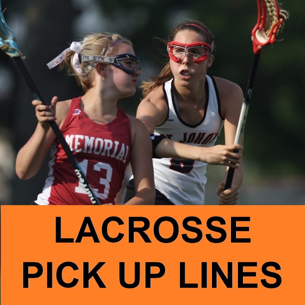 Sports Lacrosse Pick Up Lines