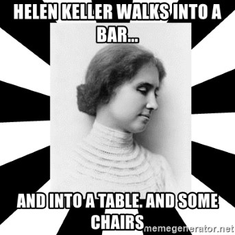 Top 30+ Helen Keller Jokes And One Liners. 2