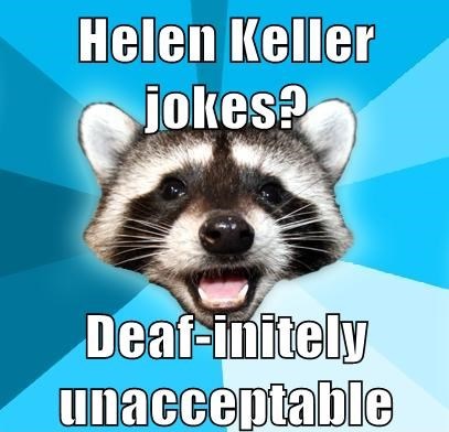 Top 30+ Helen Keller Jokes and One Liners.