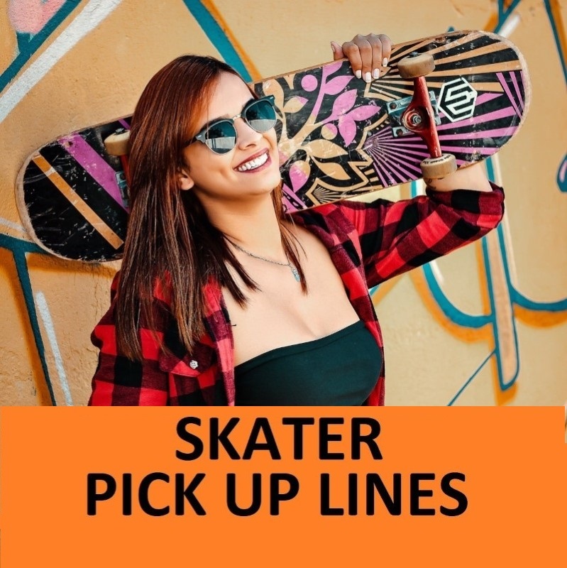 [Top 50] Skater Skateboard Pick Up Lines